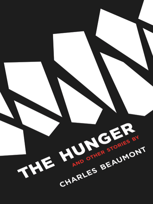 Title details for The Hunger and Other Stories by Charles Beaumont - Available